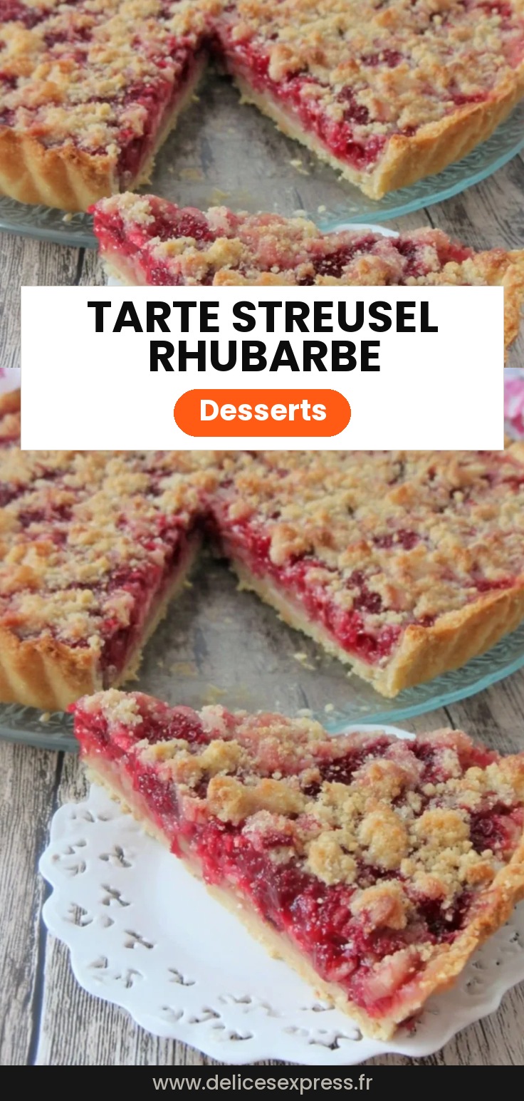Tarte streusel rhubarbe framboise : recette croustillante et irrésistible
